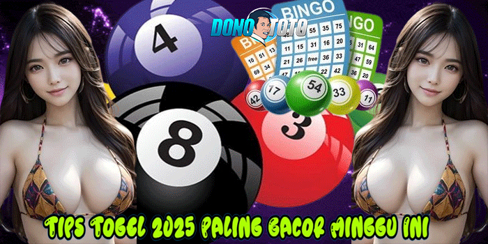 DONOTOTO – Tips Togel 2025 Paling Gacor Minggu Ini
