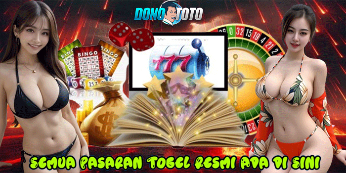 DONOTOTO – Semua Pasaran Togel Resmi Ada di Sini