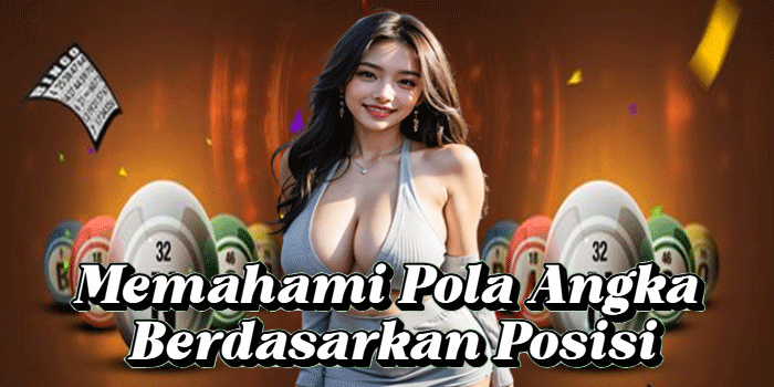 Memahami Pola Angka Berdasarkan Posisi